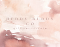 Huddy Buddy Co. Gift Certificate
